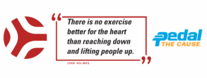 Quote reading “There is no exercise better for the heart than reaching down and lifting people up” with Axes Physical Therapy and Pedal the Cause logos.