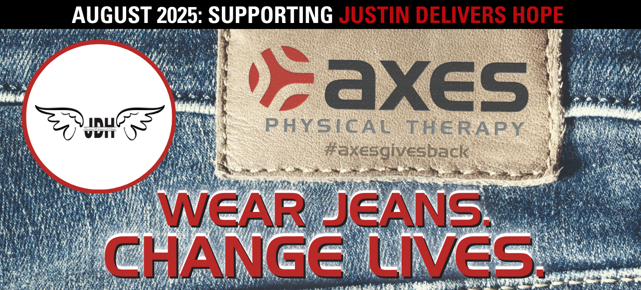Axes Physical Therapy and Justin Delivers Hope (JDH) logos on denim “Wear Jeans, Change Lives” banner for August 2025 St. Louis charity support.