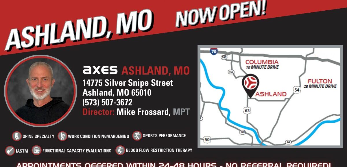 Graphic announcing Axes Physical Therapy is now open in Ashland, Missouri, located at 14775 Silver Snipe Street, featuring Clinic Director Mike Frossard, MPT, clinic phone number, services offered, and a map showing drive times from Columbia and Fulton.