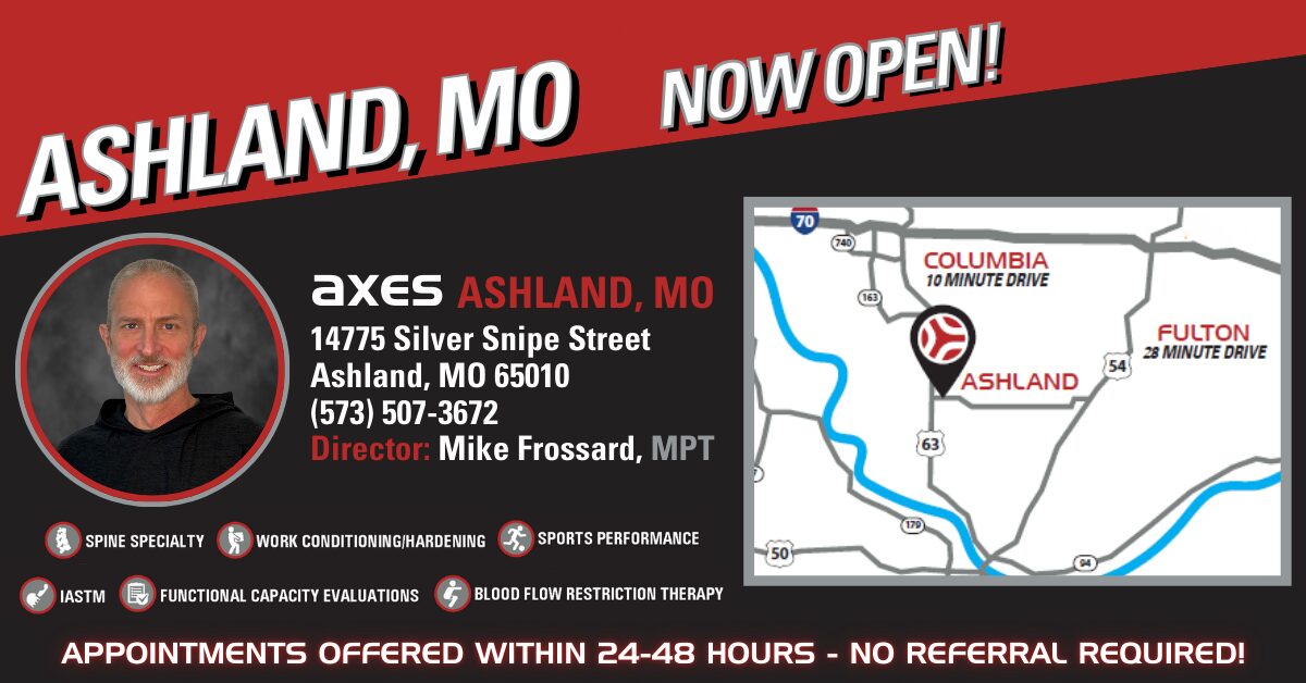 Graphic announcing Axes Physical Therapy is now open in Ashland, Missouri, located at 14775 Silver Snipe Street, featuring Clinic Director Mike Frossard, MPT, clinic phone number, services offered, and a map showing drive times from Columbia and Fulton.