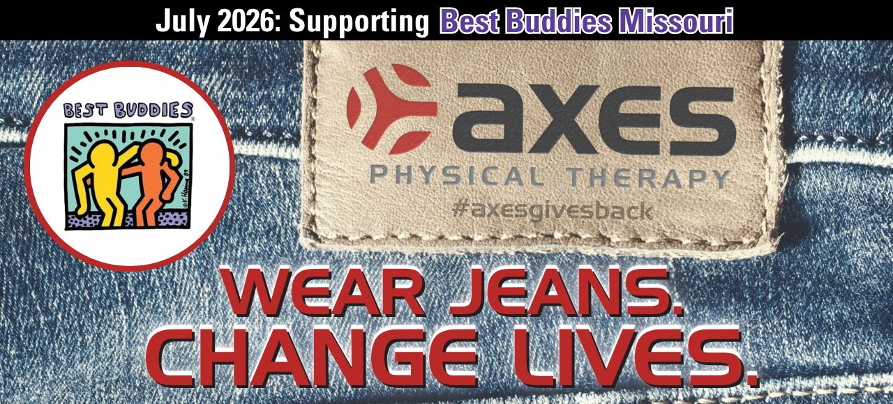 Axes Physical Therapy July 2026 Axes Gives Back campaign supporting Best Buddies Missouri with Wear Jeans Change Lives message